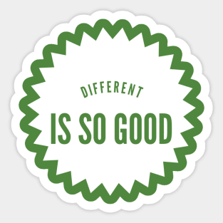 DIfferent Is So Good | Unity | Mental Health Matters Sticker